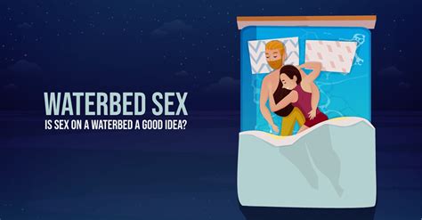 water bed sex|Waterbed Sex: Is It More Thrilling In 2024